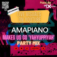 Amapiano Makes Us Go 'Yahyuppiyah' Party Mix Re-Upload!