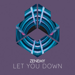 Zenemy - Let You Down (Extended Mix)