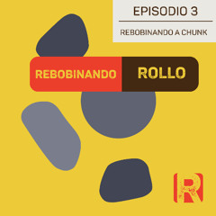 Ep. 3 Rebobinando a Chunk