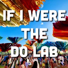 IF I WERE THE DO LAB