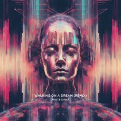 Walking On A Dream (Max & Dana Remix) FREE DOWNLOAD