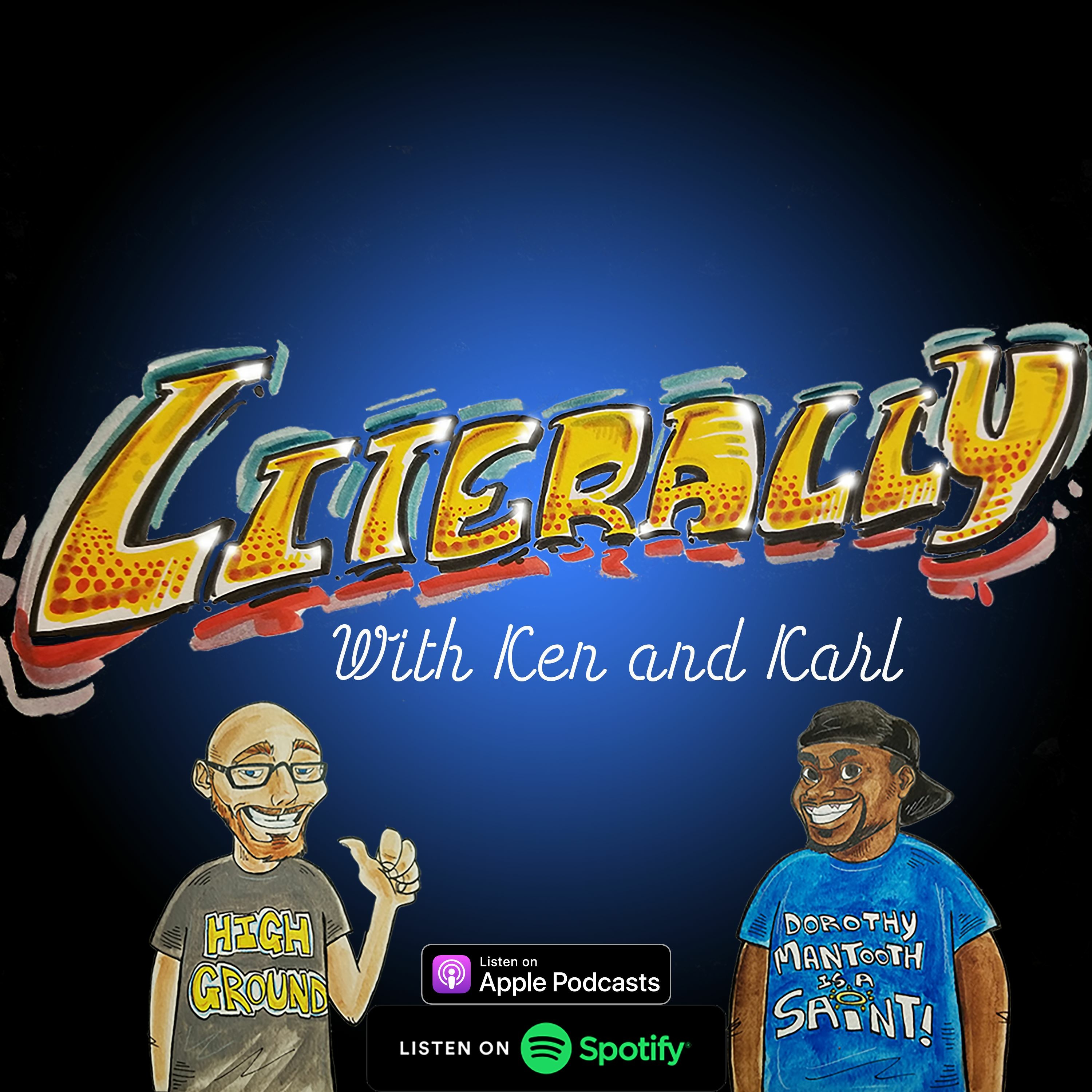 Literally with Ken and Karl