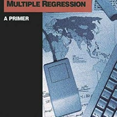 ACCESS EPUB KINDLE PDF EBOOK Multiple Regression: A Primer (Research Methods and Stat