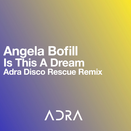Angela Bofill - Is This A Dream (Adra Disco Rescue Remix)