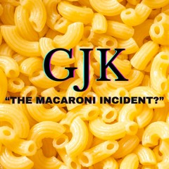 The Macaroni Incident?