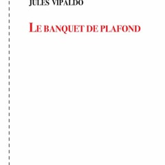 Voix de Garage  - LE BANQUET DE PLAFOND - Jules Vipaldo - Tinbad