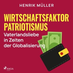 PDF/READ Wirtschaftsfaktor Patriotismus: Vaterlandsliebe in Zeiten der Globalisierung
