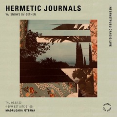 Hermetic Journals : Madrugada Æterna(June 2022) @ Internet Public Radio