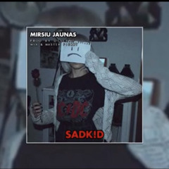 SADK!D - MIRSIU JAUNAS. (Prod. By Discent)