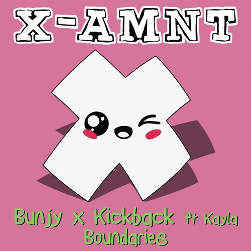 Bunjy X Kickback Ft Kayla - Boundaries - (DJ Bunjy Remix)