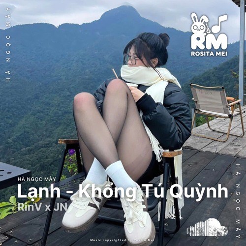 Lạnh - Khổng Tú Quỳnh | RinV x JN