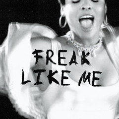 FREAK LIKE ME
