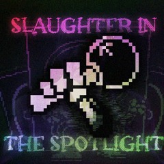 Slaughter in the Spotlight II (ft. BenyiC03)