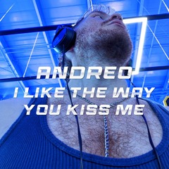 Andreo - i like the way you kiss me