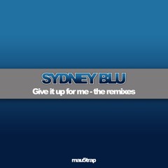 Sydney Blu - Give It Up For Me