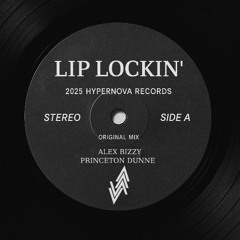 Lip Lockin (ft Princeton Dunne)