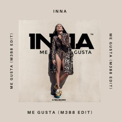 INNA - Me Gusta (M3B8 Ed!t)