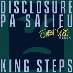 Disclosure & Pa Salieu - King Steps (Just Geo Remix)