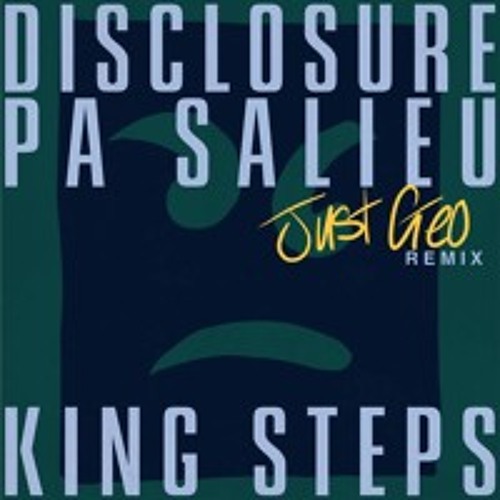 Disclosure & Pa Salieu - King Steps (Just Geo Remix)