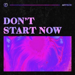 Dua Lipa - Don't Start Now (Astech Techno Remix)