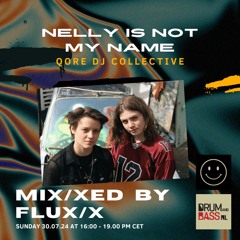 MIX/XED BY FLUX/X 30.07.2024 - Nelly Is Not My Name