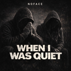 When I Was Quiet