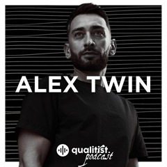 Qualitist. Podcast | Guest Mix 001 - ALEX TWIN