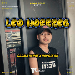 TK20 - LEO HORRREG - ( DARMABARAT X NAPOLEON )#KECEWAAHKK