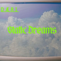 Static Dreams