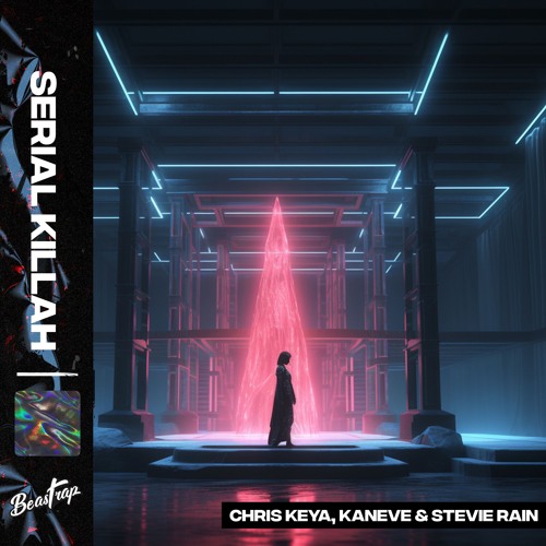 Chris Keya, Kaneve, Stevie Rain - SERIAL KILLAH