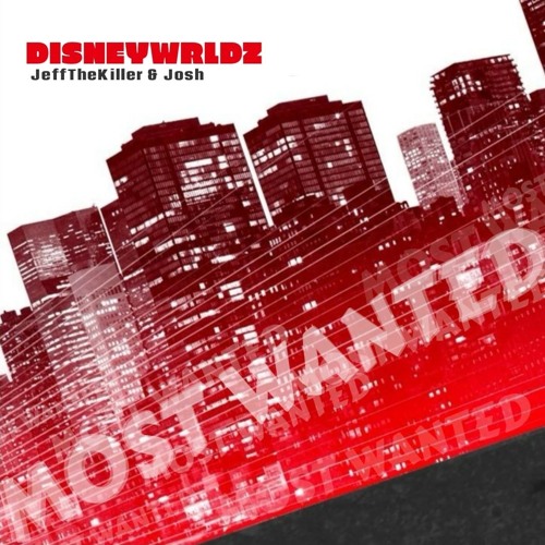 MOST WANTED(feat. JOSH x JeffTheKiller)