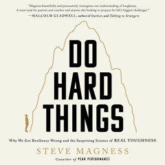 DO HARD THINGS by Steve Magness