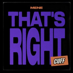 CUFF215: Mene - That's Right (Original Mix) [CUFF]