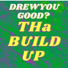 Tha Build Up