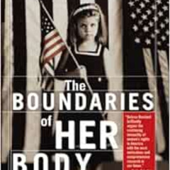 DOWNLOAD KINDLE 💝 Boundaries of Her Body: A Troubling History of Women's Rights in A