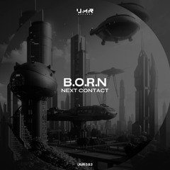 B.O.R.N - Next contact