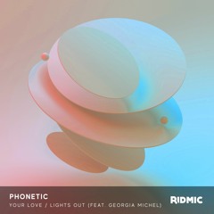 Phonetic - Lights Out (feat. Georgia Michel)