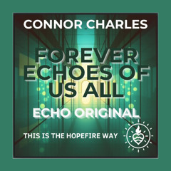 Forever Echoes Of Us All - Hopefire Original