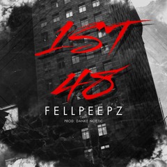 FellPeepz ~ 1st 48 (Prod By Danke Noetic)