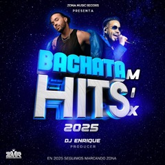 Bachata Hits Mix 2025 By Dj Enrique Producer Zona Music Records Poder Latino