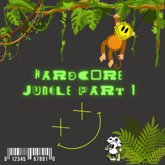 Hardcore Jungle Part 1