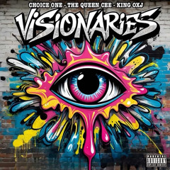 Choice One - Visionaries ft. King OxJ & The Queen Cee