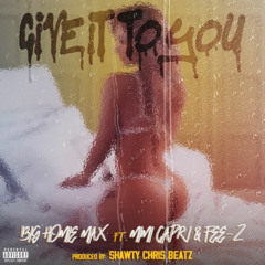 Give it to You (feat. Mimi Capri and Fee-Z)