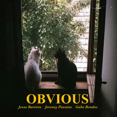 Obvious - Jesse Barrera, Jeremy Passion, Gabe Bondoc