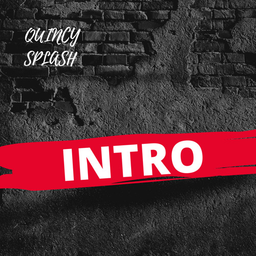 Quincy Splash - Intro