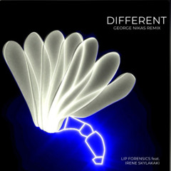 Lip Forensics - Different (George Nikas Remix