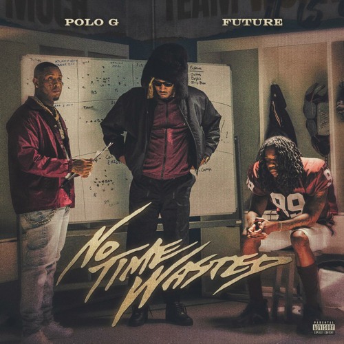 Polo G feat. Future - No Time Wasted