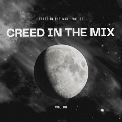 CREED In The Mix - Vol.08
