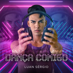 Dança Comigo - Luan Sergio. Set Mix🕺🏽