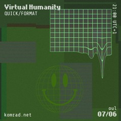 QUICK/FORMAT 003 w/ Virtual Humanity